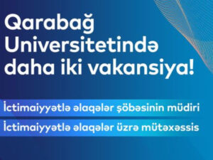 Qarabağ Universitetində daha iki vakansiya elan edilib