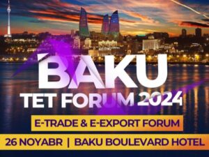 Bakıda “Turan e-ticarət və e-ixracat Forum”u keçiriləcək