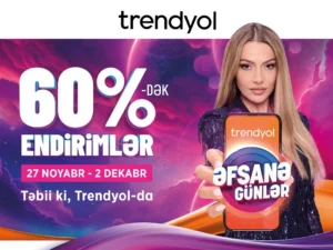 “Trendyol”dan azərbaycanlı müştərilər üçün “Əfsanə günlər” kampaniyası