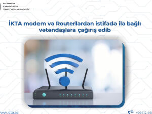 İKTA modem və routerlərdən istifadə ilə bağlı vətəndaşlara, internet operator və provayderlərinə müraciət edib