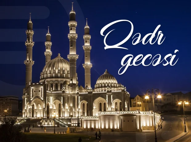 Bu gecə ehtimal edilən növbəti Qədr gecəsidir Bu gecə ehtimal edilən növbəti Qədr gecəsidir