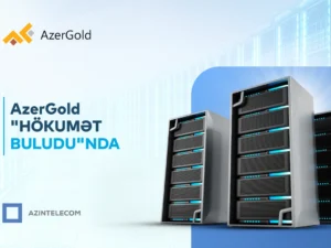 “AzerGold” İT sistemlərini “Hökumət buludu”na köçürüb
