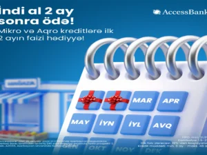 “AccessBank”dan mikro və aqrosahibkarlara “İndi al, iki ay sonra ödə” kampaniyası