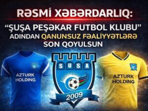 “Şuşa” Peşəkar Futbol Klubundan rəsmi xəbərdarlıq: Ad və brenddən qanunsuz istifadəyə son qoyulmalıdır “Şuşa” Peşəkar Futbol Klubundan rəsmi xəbərdarlıq: Ad və brenddən qanunsuz istifadəyə son qoyulmalıdır